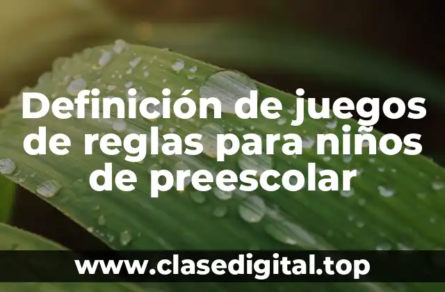 Definición de juegos de reglas para niños de preescolar