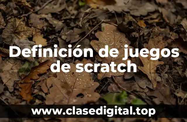 Definición de juegos de scratch