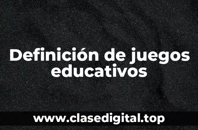 Definición de juegos educativos