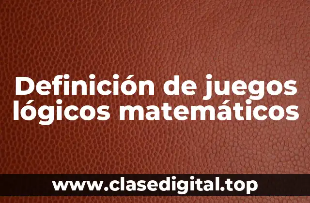 Ejemplos de juegos lógicos matemáticos