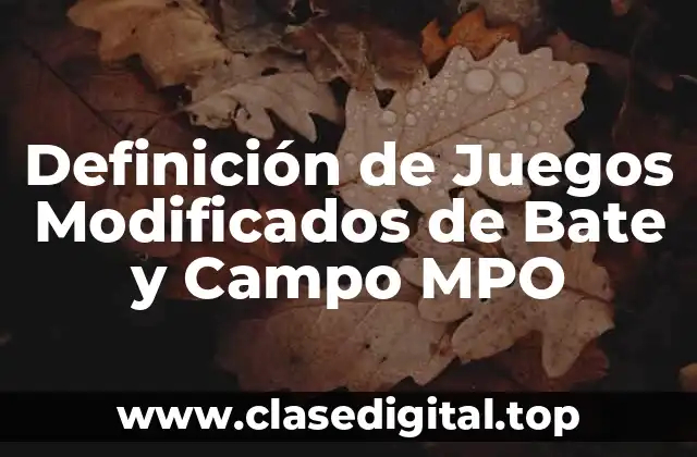 Definición de Juegos Modificados de Bate y Campo MPO