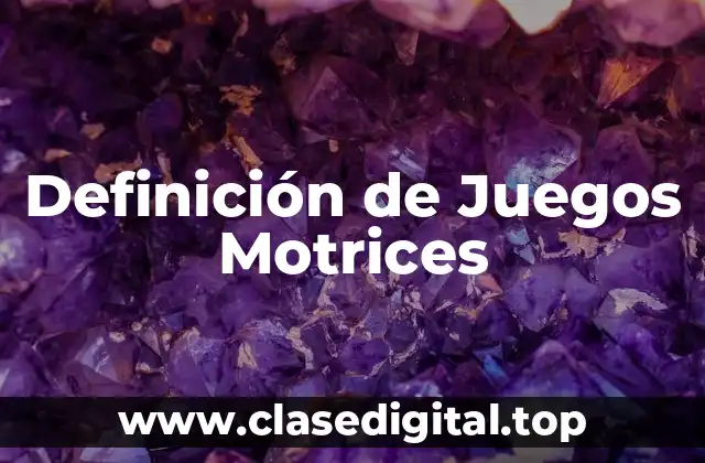 Definición de Juegos Motrices