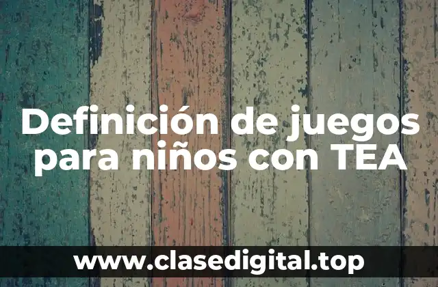 Ejemplos de juegos para niños con TEA