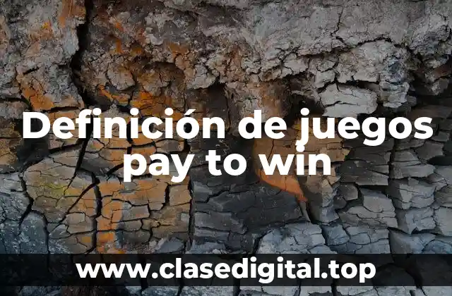 Definición de juegos pay to win