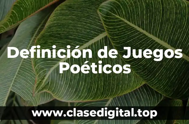 Definición de Juegos Poéticos