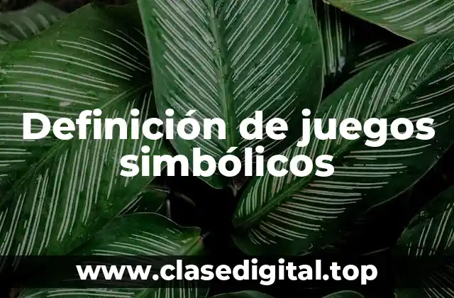 Definición de juegos simbólicos