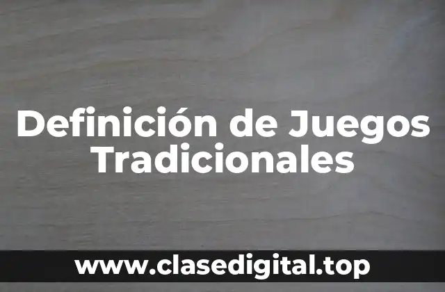 Ejemplos de Juegos Tradicionales