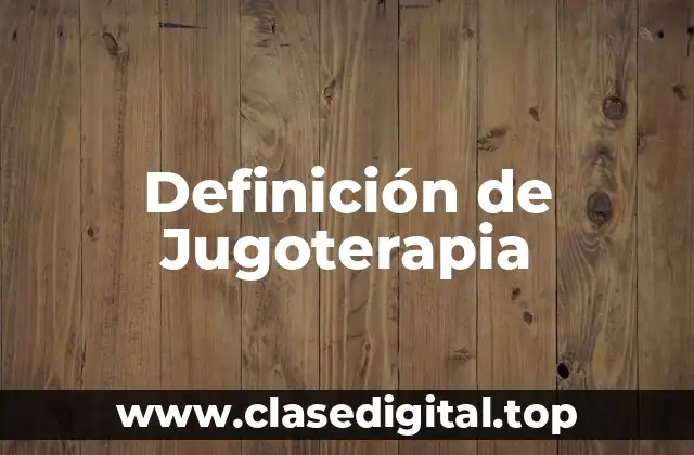 Definición de Jugoterapia