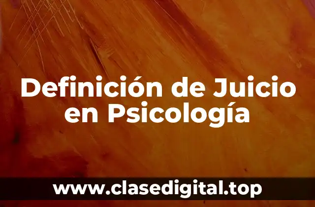 Definición de Juicio en Psicología