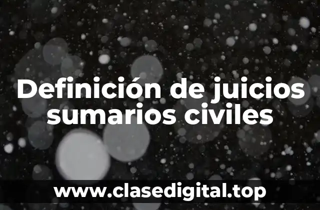 Definición de juicios sumarios civiles