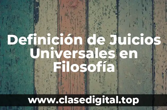 Definición de Juicios Universales en Filosofía