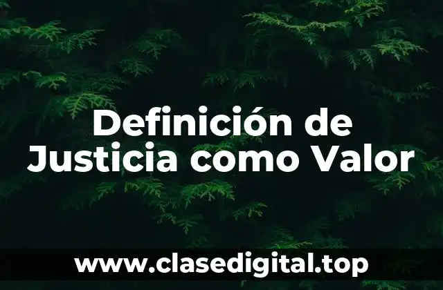 Definición de Justicia como Valor