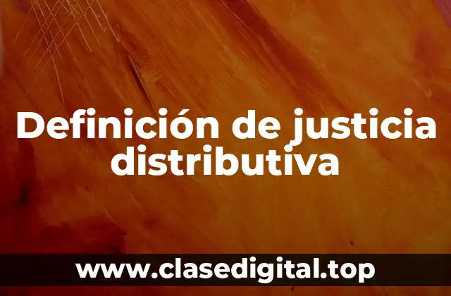 Definición de justicia distributiva