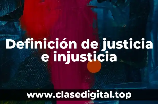 Definición de justicia e injusticia
