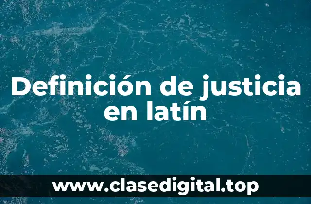Definición de justicia en latín