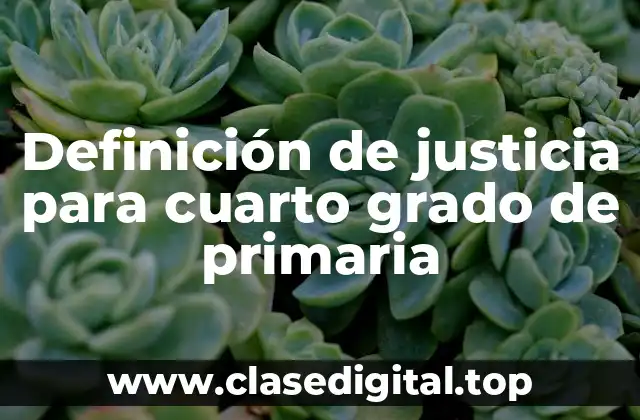 Definición de justicia para cuarto grado de primaria
