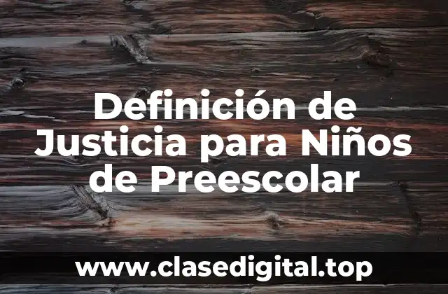 Definición de Justicia para Niños de Preescolar