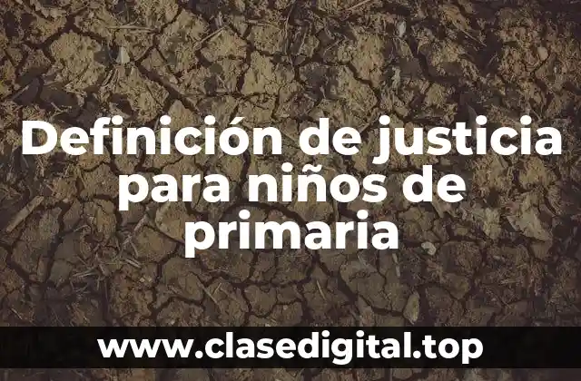 Definición de justicia para niños de primaria