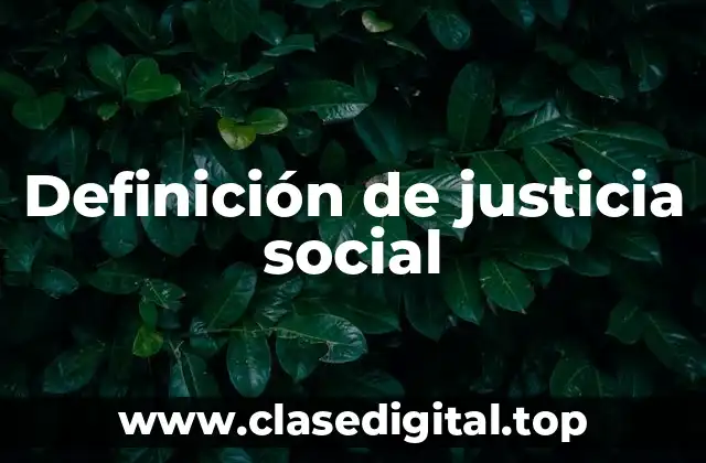 Definición de justicia social