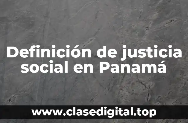Ejemplos de justicia social en Panamá