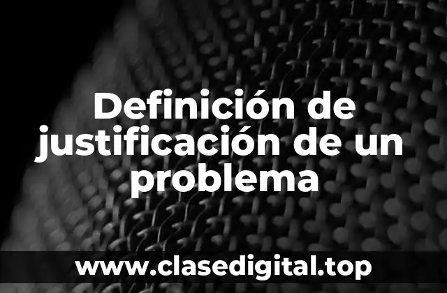 Definición de justificación de un problema