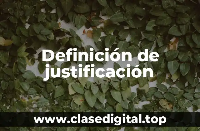 Definición técnica de justificación