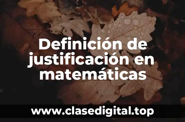Definición de justificación en matemáticas