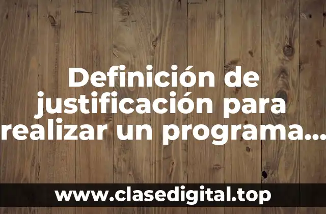 Definición de justificación para realizar un programa para niños