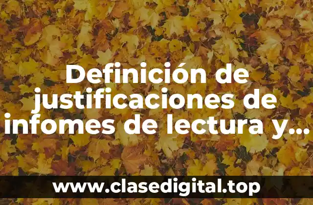 Definición de justificaciones de infomes de lectura y escritura