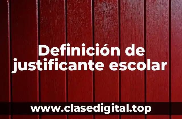Definición de justificante escolar