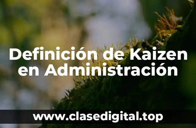 Definición de Kaizen en Administración