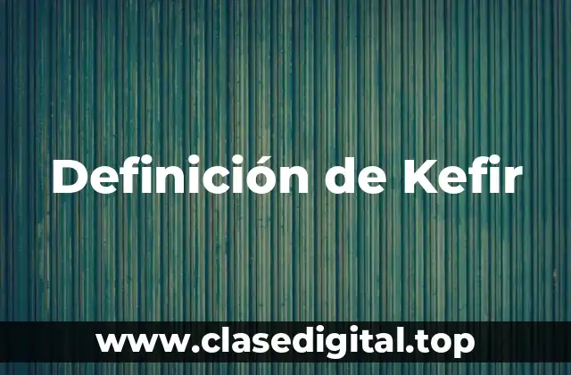 Definición de Kefir