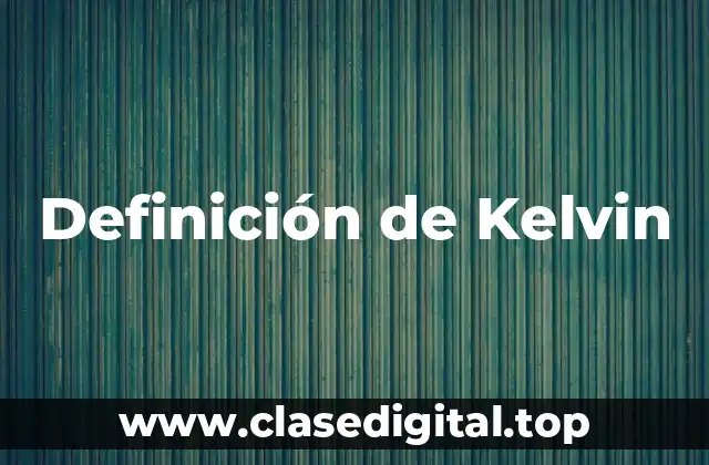 Definición de Kelvin