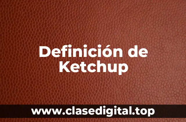 Definición de Ketchup