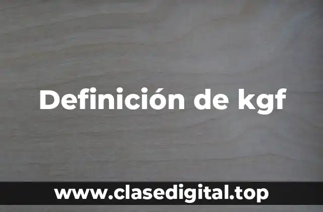 Definición de kgf