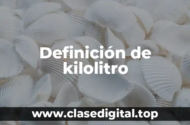 Definición de kilolitro
