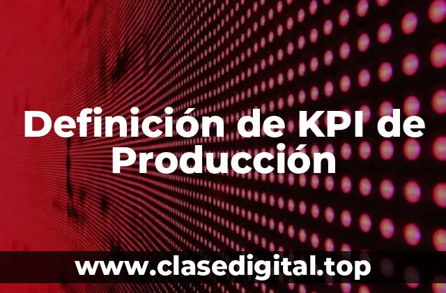 Definición de KPI de Producción