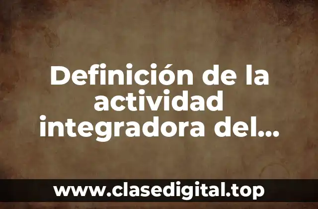 Definición de la actividad integradora del M5_u2_s3