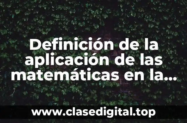 Definición de la aplicación de las matemáticas en la economía