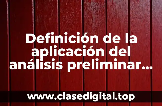 Definición de la aplicación del análisis preliminar de riesgo