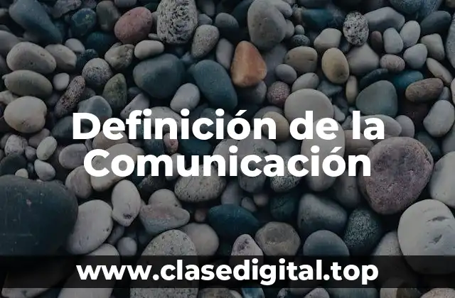 Definición de la Comunicación