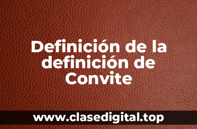 Definición de la definición de Convite