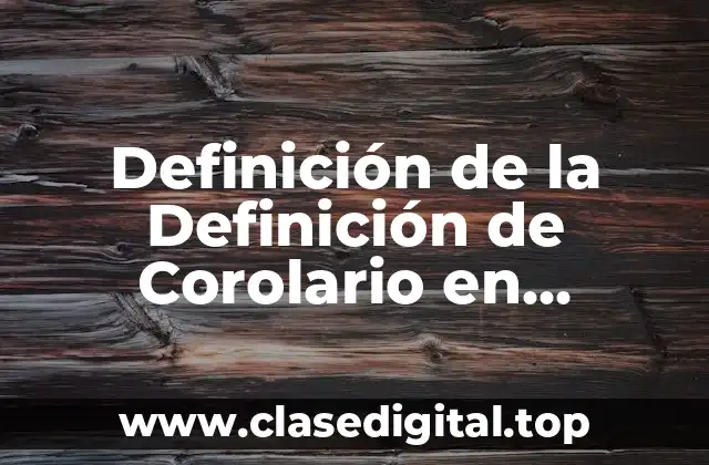 Definición de la Definición de Corolario en Geometría y Trigonometria