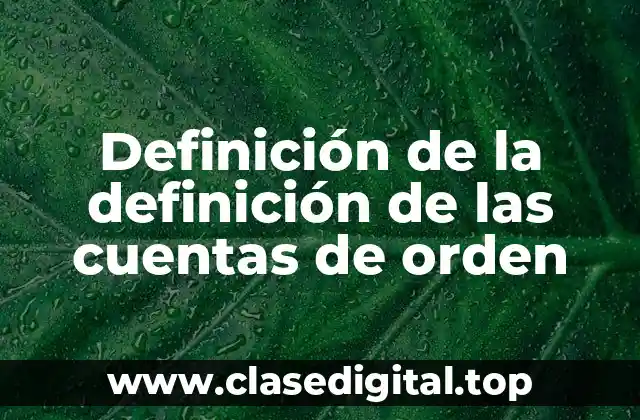 Definición de la definición de las cuentas de orden