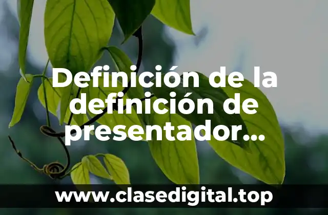 Definición de la definición de presentador electrónico
