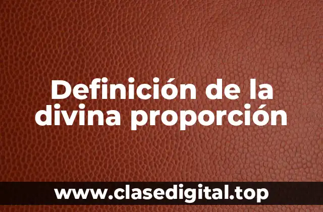 Definición de la divina proporción