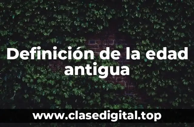 Definición de la edad antigua