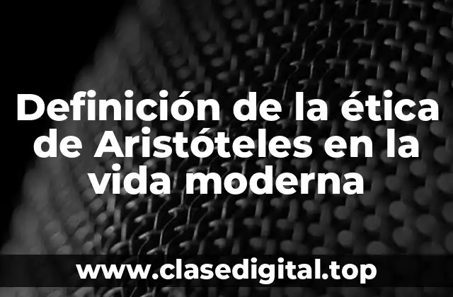Ejemplos de la ética de Aristóteles