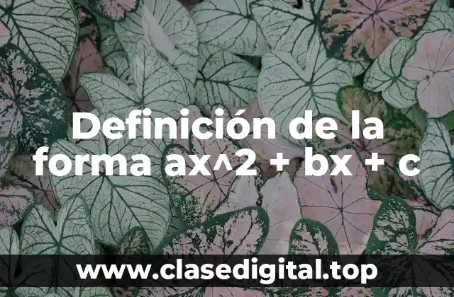 Definición de la forma ax^2 + bx + c