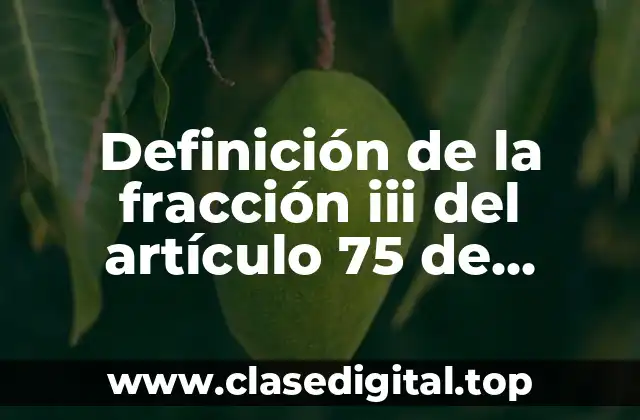 Definición de la fracción iii del artículo 75 de comercio